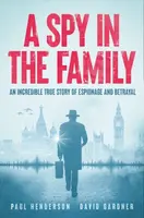A Spy In The Family - David Gardner, Paul Henderson