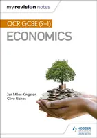 My Revision Notes: OCR GCSE (9-1) Economics - Clive Riches, Jan Miles-Kingston