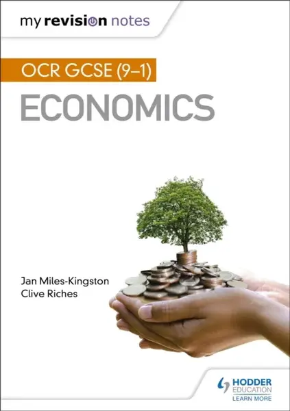 My Revision Notes: OCR GCSE (9-1) Economics - Clive Riches, Jan Miles-Kingston