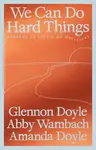 We Can Do Hard Things - Glennon Doyle