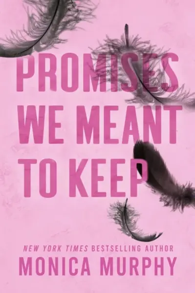 Promises We Meant To Keep - Monica Murphy