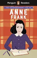 Penguin Readers Level 2: The Extraordinary Life of Anne Frank (ELT Graded Reader) - Kate Scott