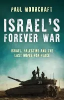 Israelâ€™s Forever War - Paul Moorcraft