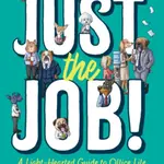 Just the Job! - Debby Elley, Maura Campbell