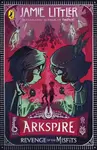 Arkspire 3: Revenge of the Misfits - Jamie Littler