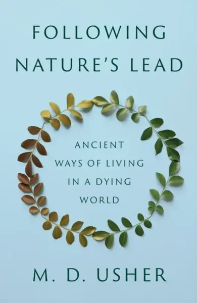 Following Natureâ€™s Lead - M. D. Usher