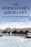 The Horse Lover's Miscellany - J. C. Jeremy Hobson