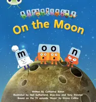 Bug Club Phonics - Phase 3 Unit 9: Alphablocks On the Moon - Catherine Baker