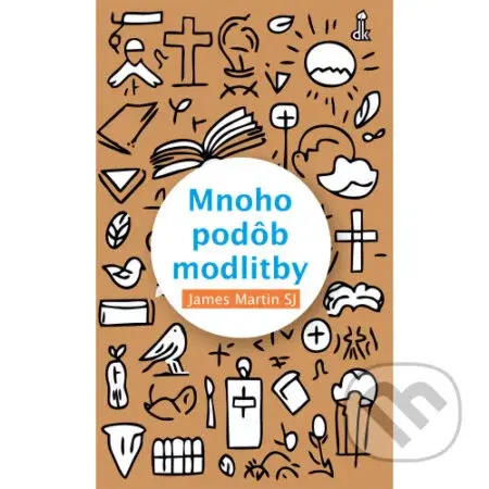 Mnoho podôb modlitby - James Martin - kniha z kategorie Duchovní život