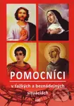 Pomocníci v ťažkých a beznádejných situáciách (sv. Júda Tadeáš, sv. Rita z Cascie, sv. Expedit, sv. Peregrín Laziosi) - kniha z kategorie Duchovní…