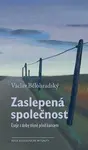 Zaslepená společnost - Václav Bělohradský