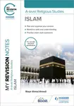 My Revision Notes: A-level Religious Studies Islam - Waqar Ahmad  Ahmedi
