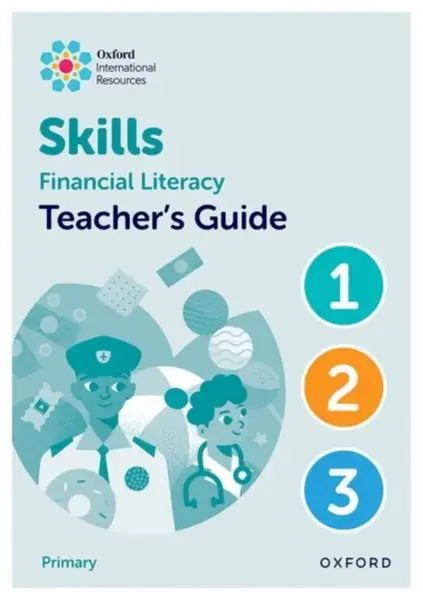 Oxford International Skills: Financial Literacy: Teacher's Guide 1-3 - Steph King