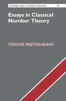 Essays in Classical Number Theory - Yoichi  Motohashi