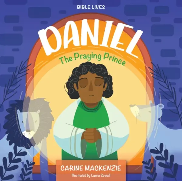 Daniel: The Praying Prince - Carine MacKenzie