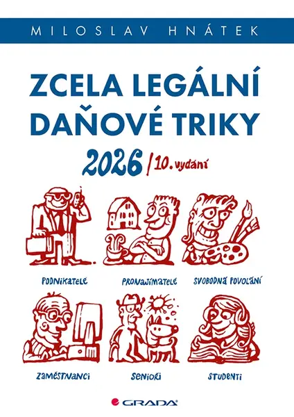 Kniha: Zcela legální daňové triky 2026 od Hnátek Miloslav