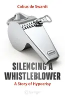 Silencing a Whistleblower - Cobus de Swardt