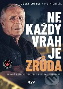 Ne každý vrah je zrůda - Ivo Michalík, Josef Lottes - kniha z kategorie Beletrie