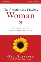 The Emotionally Healthy Woman Workbook - Peter Scazzero, Geri Scazzero