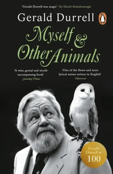 Myself and Other Animals - Gerald Durrell