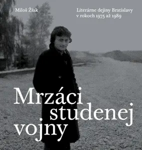 Mrzáci studenej vojny - Miloš Žiak