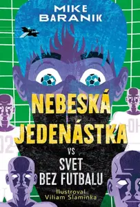 Nebeská jedenástka vs svet bez futbalu - Mike Baranik