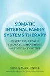 Somatic Internal Family Systems Therapy - Susan McConnell