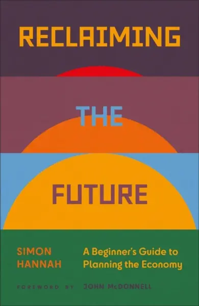 Reclaiming the Future - Simon Hannah
