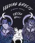 Feeding Ghosts - Tessa Hulls