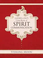 Llewellyn's Little Book of Spirit Communication - Sterling Moon