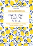 The Handmade Spa: Natural Soaps - Amelie Boue