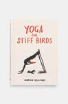 Kniha home & lifestyle Yoga for Stiff Birds by Marion Deuchars, English