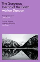 The Gorgeous Inertia of the Earth - Adrian Duncan