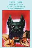 Všetci ste sami, Žiadna veľká mágia, Pokoj, lebo inak! - kniha z kategorie Sci-fi a fantasy