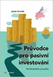 Průvodce pro pasivní investování (poškozená) - Jakub Dvořák
