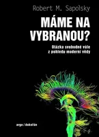 Máme na vybranou? - Robert M. Sapolsky - e-kniha