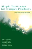 Simple Treatments For Complex Problems - Andrea B. Burns, Thomas E. Joiner Jr, Lorraine R. Reitzel, Kelly C. Cukrowicz, Jennifer A. MInnix