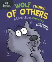 Behaviour Matters: Wolf Thinks of Others - A book about empathy - Sue Graves