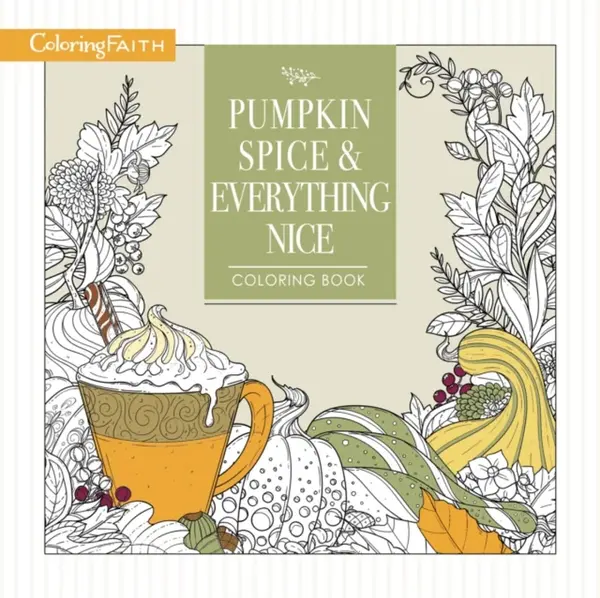 Pumpkin Spice and Everything Nice Coloring Book - Thomas Nelson