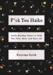 F*ck You Haiku - Kristina Grish