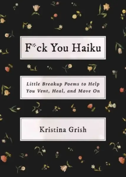 F*ck You Haiku - Kristina Grish
