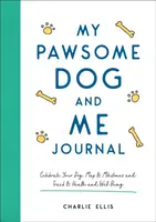 My Pawsome Dog and Me Journal - Ellis Charlie
