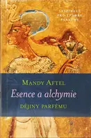 Esence a alchymie - Aftel Mandy