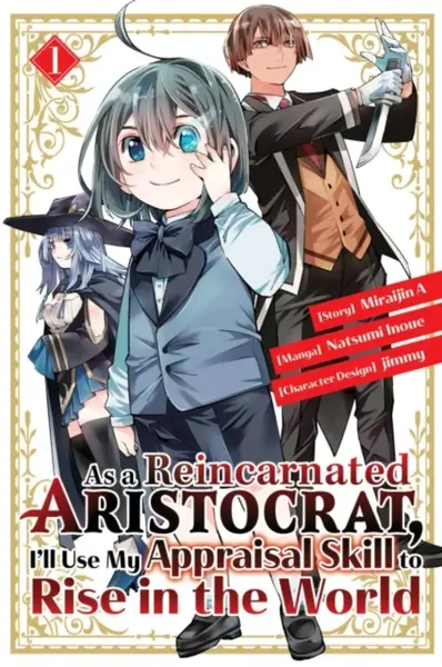 As a Reincarnated Aristocrat, I'll Use My Appraisal Skill to Rise in the World 1 (manga) - Natsumi Inoue