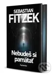 Nebudeš si pamätať - Sebastian Fitzek - kniha z kategorie Thrillery