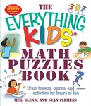 The Everything Kids' Math Puzzles Book - Glenn Clemens, Sean Glenn, Sean Clemens, Meg Clemens