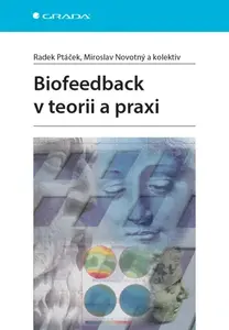 E-kniha: Biofeedback v teorii a praxi od Ptáček Radek