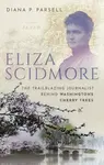 Eliza Scidmore - Diana P.  Parsell