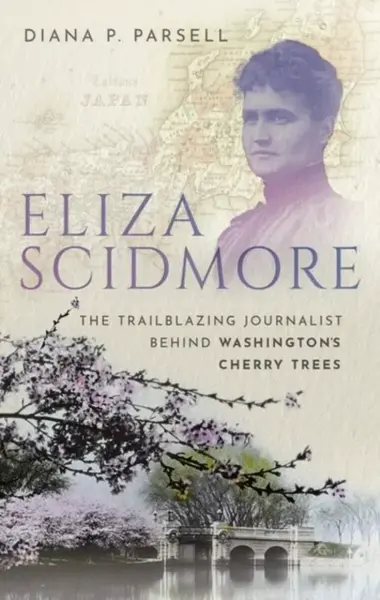 Eliza Scidmore - Diana P.  Parsell