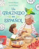 Un graznido en espanol - Gabriella Aldeman, Romina Galotta